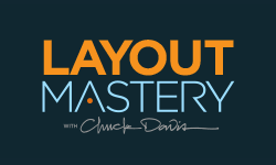 Layout Mastery with Chuck Davis