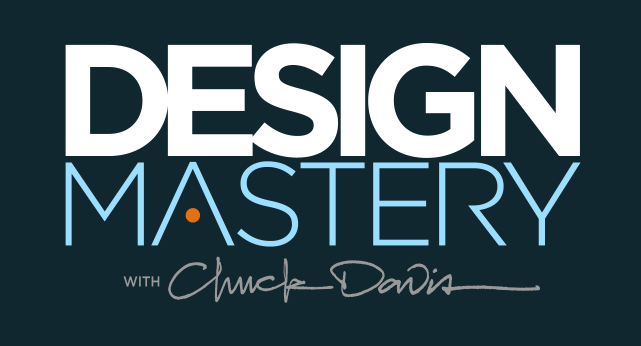 Design Mastery with Chuck Davis